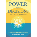 Power Your Decisions Self-Study Workbook: A Personalized Roadmap for Success - Paperback