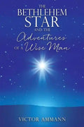The BETHLEHEM STAR and THE ADVENTUIRES OF A WISE MAN - Paperback