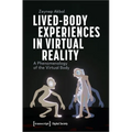 Lived-Body Experiences in Virtual Reality: A Phenomenology of the Virtual Body - Paperback
