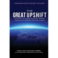The Great Upshift: Humanity's Coming Advance Toward Peace and Harmony on the Planet - Paperback