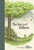 The Big Wet Balloon: Toon Books Level 2 - Hardcover
