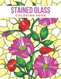 Stained Glass Coloring Book: Stress Relieving Designs for Adults Relaxation - Paperback