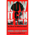 Now It Can Be Told: The Story of the Manhatten Project - Paperback