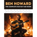 Ben Howard: The Complete Guitar Tab Guide - Paperback