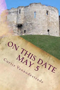 On This Date May 5: What ELSE Happened on YOUR Day? - Paperback