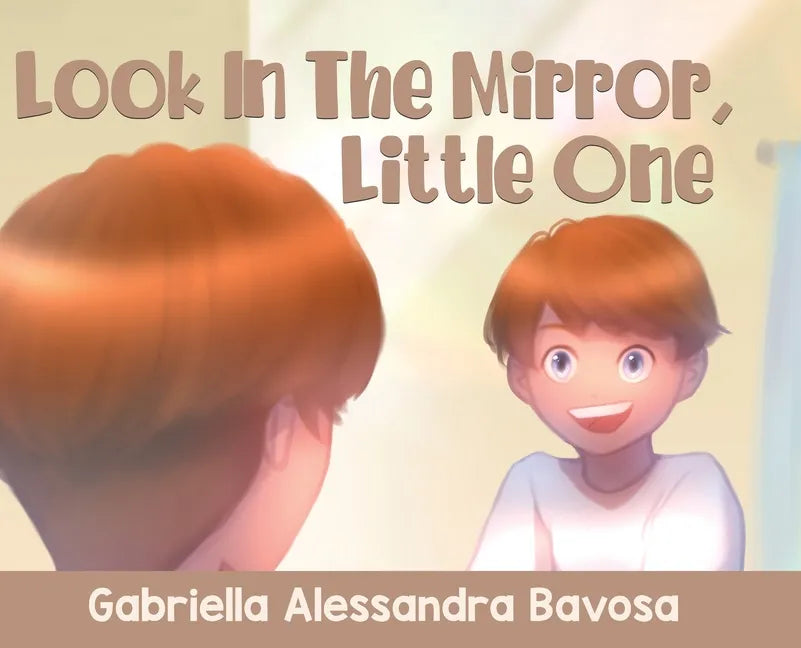 Look In The Mirror, Little One - Hardcover