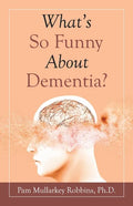 What's so Funny About Dementia? - Paperback