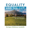 Equality and the City: Urban Innovations for All Citizens - Hardcover