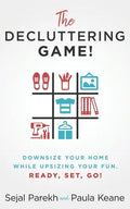 The Decluttering Game!: Downsize Your Home While Upsizing Your Fun. - Paperback