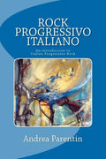 Rock Progressivo Italiano: An introduction to Italian Progressive Rock - Paperback