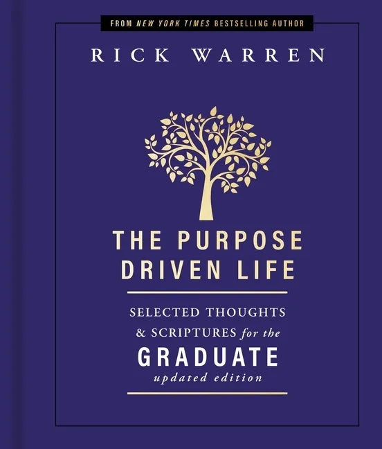 The Purpose Driven Life Selected Thoughts and Scriptures for the Graduate: Keepsake Edition, Fully Updated - Hardcover