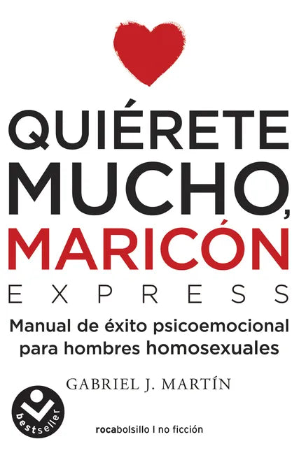 Quiérete Mucho, Maricón / Love Yourself a Lot Fagot - Paperback