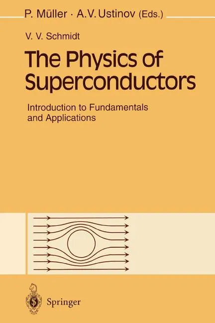 The Physics of Superconductors: Introduction to Fundamentals and Applications - Paperback