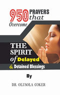 950 Prayers that overcome The Spirit of Delayed and detained Blessings - Hardcover