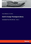 Clark's Foreign Theological Library: translated from the 4th ed. - Vol. 2 - Paperback