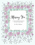 Missing You: An Adult Coloring Book for Grief, Loss and Comfort - Paperback