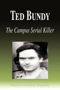 Ted Bundy - The Campus Serial Killer (Biography) - Paperback