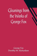 Gleanings from the Works of George Fox - Paperback