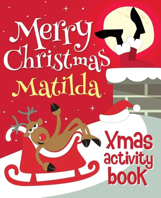 Merry Christmas Matilda - Xmas Activity Book: (Personalized Children's Activity Book) - Paperback