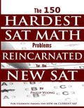 The 150 HARDEST SAT Math Problems REINCARNATED for the NEW SAT - Paperback