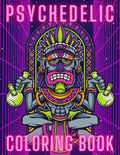 Psychedelic Coloring Book: Trippy Things For Adults Stoner Journal High Thoughts Relaxing And Stress Relieving Art - Paperback