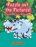 Puzzle Out the Pictures! Connect the Dots Activity Book - Paperback