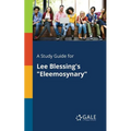 A Study Guide for Lee Blessing's "Eleemosynary" - Paperback