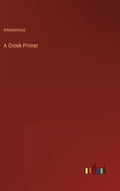 A Greek Primer - Hardcover