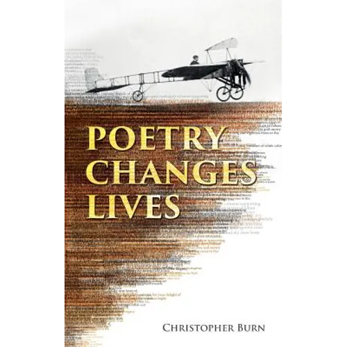 Poetry Changes Lives: Daily Thoughts on Poetry and History - Paperback