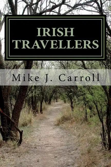 Irish Travellers: An Undocumented Journey Through History - Paperback