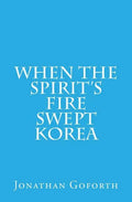 When the Spirit's Fire Swept Korea - Paperback
