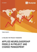 Applied Neuroleadership Models in Project and Change Management: A Toolbox for Project Managers - Paperback