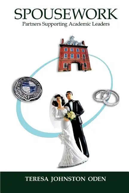 Spousework: Partners Supporting Academic Leaders - Paperback
