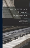 The Letters of Robert Schumann - Hardcover