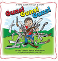 Guns! Guns! Guns!: A Kid's Guide to Gun Safety. - Hardcover