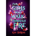 For Girls Who Walk Through Fire - Paperback