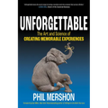 Unforgettable: The Art and Science of Creating Memorable Experiences - Paperback