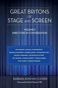 Great Britons of Stage and Screen: Volume II: Directors in Conversation - Paperback