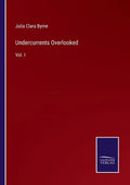 Undercurrents Overlooked: Vol. I - Paperback