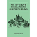 The New England Merchants In The Seventeenth Century - Hardcover