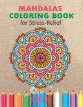 Mandalas Coloring Book for Stress Relief: An Adults Coloring Book for Relaxation - Paperback