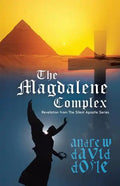 The Magdalene Complex: Revelation from the Silent Apostle Series - Paperback