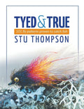 Tyed and True: 101 Fly Patterns Proven to Catch Fish - Paperback