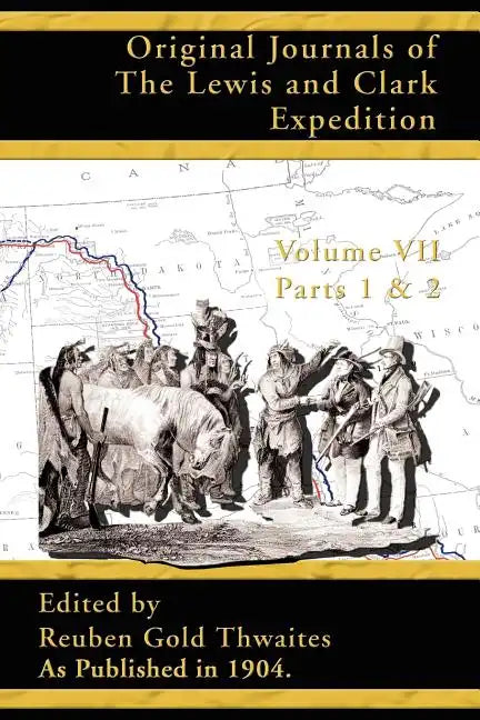 Original Journals of the Lewis and Clark Expedition: 1804 - 1806 - Paperback
