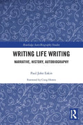 Writing Life Writing: Narrative, History, Autobiography - Paperback