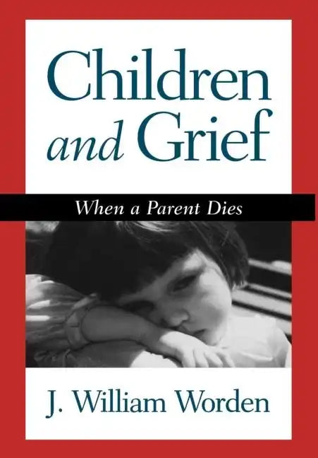 Children and Grief: When a Parent Dies - Hardcover