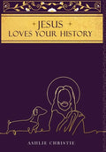 Jesus Loves Your History - Hardcover