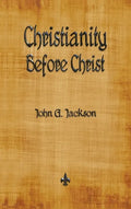 Christianity Before Christ - Hardcover