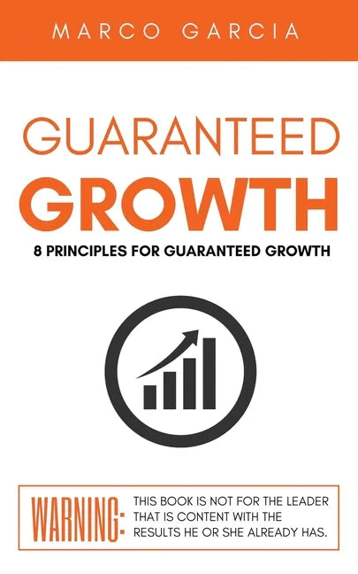 Guaranteed Growth: 8 Principles for Church and Organizational Growth - Paperback