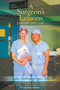 A Surgeon's Lessons, Learned and Lost - Paperback